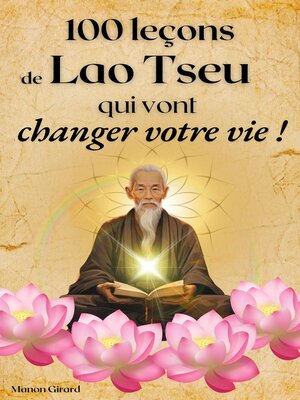 cover image of 100 Leçons De Lao Tseu Qui Vont Changer Votre Vie